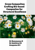 Green Composites: Crafting Bio-based Composites for Structural Excellence (eBook, ePUB) Green Composites: Crafting Bio-based Composites for Structural Excellence (eBook, ePUB)