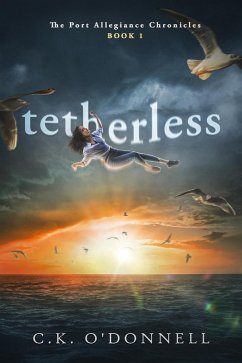 Cover Tetherless (The Port Allegiance Chronicles, #1) (eBook, ePUB)