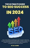 The Ultimate Guide to SEO Success in 2024 (eBook, ePUB)