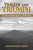 Tragedy and Triumph: A North Georgia History Compendium (eBook, ePUB) Tragedy and Triumph: A North Georgia History Compendium (eBook, ePUB)