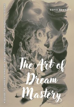 The Art of Dream Mastery (eBook, ePUB) - Bennett, Sofia