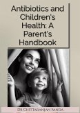Antibiotics and Children's Health: A Parent's Handbook (eBook, ePUB)