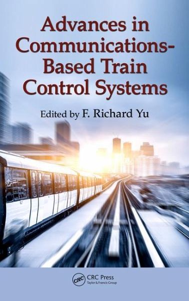 Advances in Communications-Based Train Control Systems (eBook, ePUB) Advances in Communications-Based Train Control Systems (eBook, ePUB)