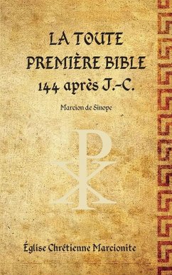 La Toute Première Bible - de Sinope, Marcion