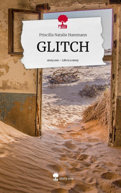 GLITCH. Life is a Story - story.one - Hammann, Priscilla Natalie