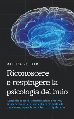 Riconoscere e respingere la psicologia del buio - Richter, Martina