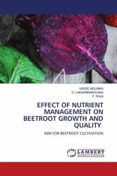 EFFECT OF NUTRIENT MANAGEMENT ON BEETROOT GROWTH AND QUALITY - MOUNIKA, VADDE;LAKSHMINARAYANA, D.;Raja, P.