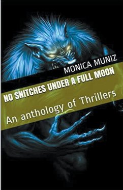 No Snitches Under A Full Moon - Muniz, Monica