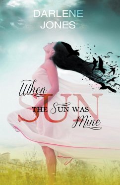 When the Sun Was Mine - Jones, Darlene