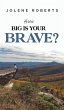 How Big is Your Brave? - Bild 1