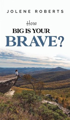 How Big is Your Brave? - Roberts, Jolene