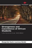 Strangeness and Coexistence of African Students