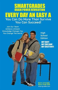 EVERY DAY AN EASY A Study Skills (High School Edition) SMARTGRADES BRAIN POWER REVOLUTION - Superhero Of Education, Photon; Sugar, Sharon Rose