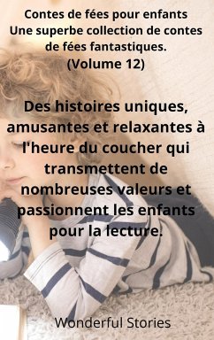 Contes de fées pour enfants Une superbe collection de contes de fées fantastiques. (Volume 12) - Stories, Wonderful
