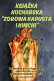 KSI¿¿KA KUCHARSKA ZDROWA KAPUSTA I KIMCHI