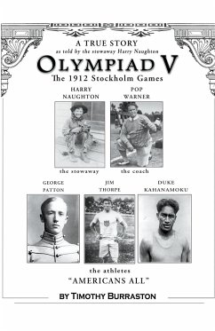 OLYMPIAD V The Fantastically True Story of the 1912 United States Olympic Team - Burraston, Timothy