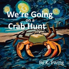 We're Going on a Crab Hunt - Ewing, K.