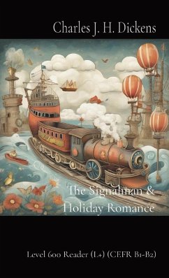 The Signalman & Holiday Romance - Dickens, Charles J. H.