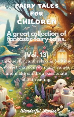 Fairy Tales for Children A great collection of fantastic fairy tales. (Vol. 13) - Stories, Wonderful