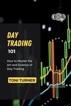 Day Trading 101 - Turner, Toni