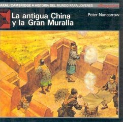 La antigua China y la gran muralla - Nancarrow, Peter