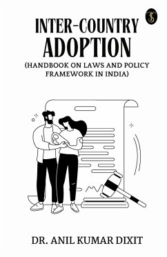 Inter-country Adoption (Handbook On Laws And Policy Framework In India) - Dixit, Anil Kumar
