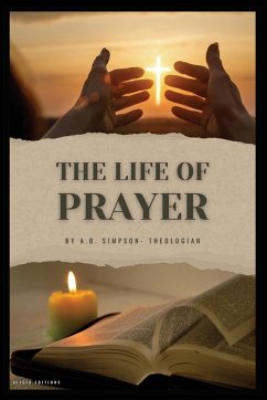 The Life of Prayer - Simpson, A. B.