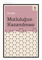 Mutlulugun Kazanilmasi - Farabi