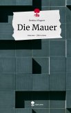 Die Mauer. Life is a Story - story.one