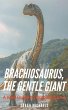 Brachiosaurus, the Gentle Giant - Bild 1