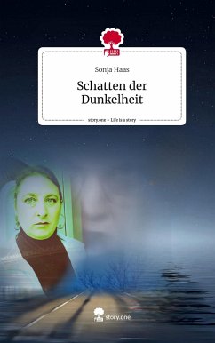 Schatten der Dunkelheit. Life is a Story - story.one - Haas, Sonja