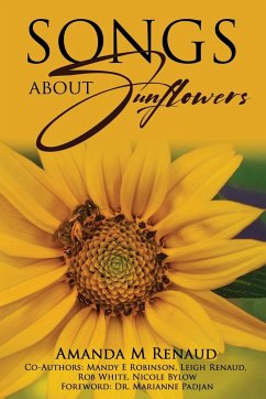 Songs About Sunflowers - Renaud, Amanda M; Robinson, Mandy E; Renaud, Leigh