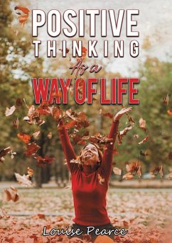 Positive Thinking As a Way of Life - Pearce, Louise