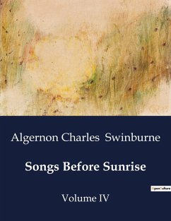 Songs Before Sunrise - Swinburne, Algernon Charles