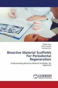 Bioactive Material Scaffolds For Periodontal Regeneration - Kaur, Harleen;Kaushal, Sumit;Kaur, Gurpreet