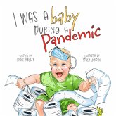 I Was a Baby During a Pandemic I Was a Baby During a Pandemic