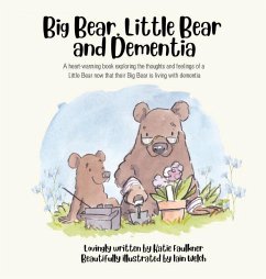 Big Bear, Little Bear and Dementia - Faulkner, Katie