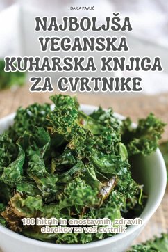 NAJBOLJ¿A VEGANSKA KUHARSKA KNJIGA ZA CVRTNIKE - Darja Pavli¿