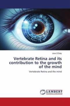 Vertebrate Retina and its contribution to the growth of the mind - O'Daly, Jose