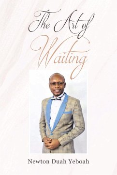 The Art of Waiting - Yeboah, Newton Duah