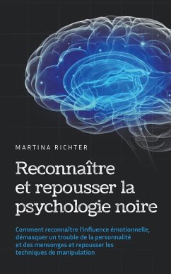 Reconnaître et repousser la psychologie noire - Richter, Martina