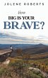 How Big is Your Brave? - Bild 1