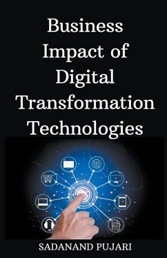 Business Impact of Digital Transformation Technologies - Pujari, Sadanand