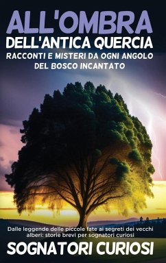 All'ombra dell'antica quercia - Curiosi, Sognatori