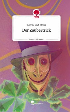 Der Zaubertrick. Life is a Story - story.one - Katrin-und-Ofilia