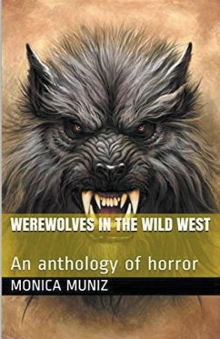 Werewolves of the Wild West - Muniz, Monica