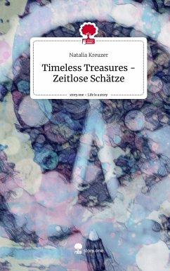 Timeless Treasures - Zeitlose Schätze. Life is a Story - story.one - Kreuzer, Natalia