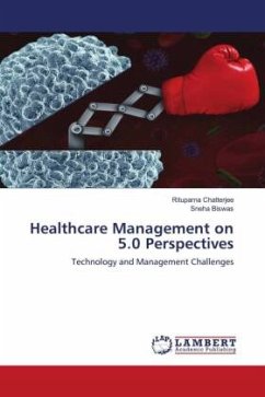 Healthcare Management on 5.0 Perspectives - Chatterjee, Rituparna;Biswas, Sneha