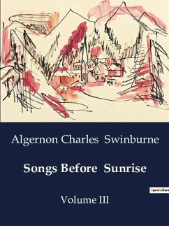 Songs Before Sunrise - Swinburne, Algernon Charles