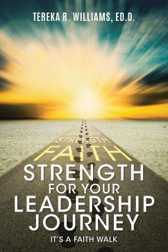 Strength for Your Leadership Journey - Williams Ed. D., Tereka R.